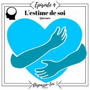 Estime de soi - amour de soi