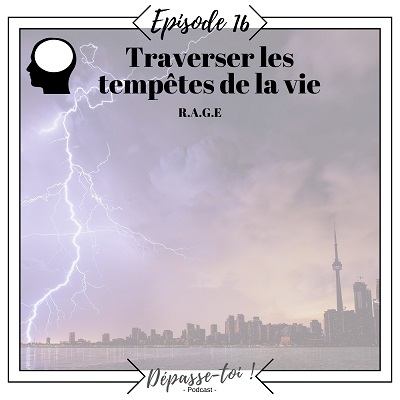 Comment traverser les tempêtes de la vie ?