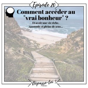 accéder au vrai bonheur