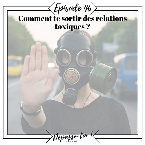 Comment sortir des relations toxiques ?