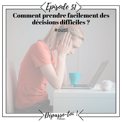 Comment prendre facilement des décisions difficiles ?