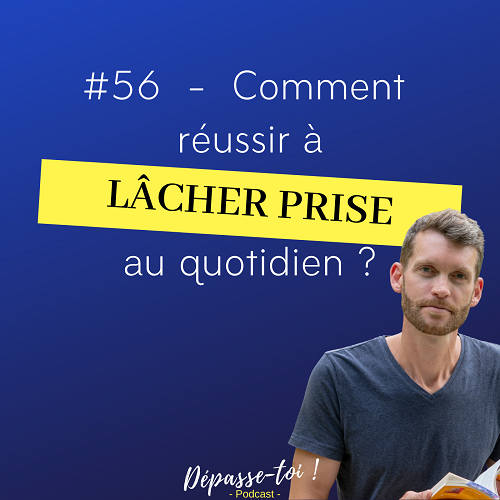 Comment lâcher prise au quotidien ?