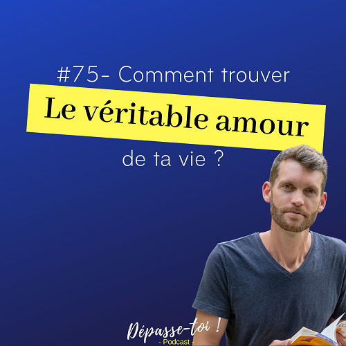 Comment trouver le véritable amour de ta vie ?