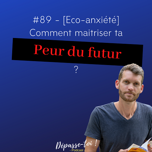 [éco-anxiété] Comment calmer la peur du futur ?