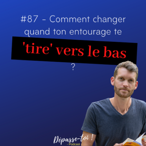 freiner par ton entourage