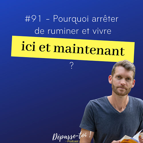 [STOP ruminations] Comment profiter du moment présent ?